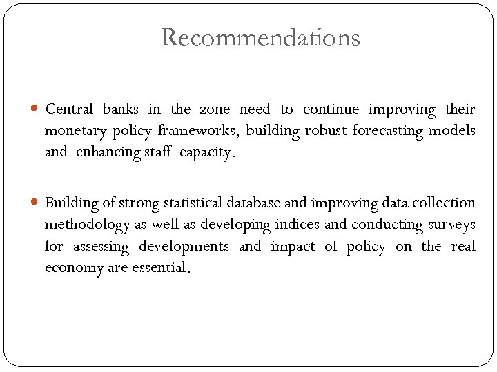 Recommendations Central banks in the zone need to continue improving their monetary policy frameworks,