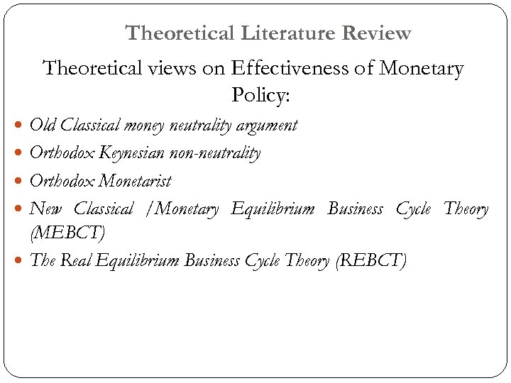 Theoretical Literature Review Theoretical views on Effectiveness of Monetary Policy: Old Classical money neutrality