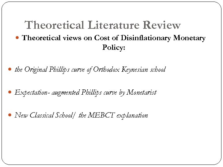 Theoretical Literature Review Theoretical views on Cost of Disinflationary Monetary Policy: the Original Phillips
