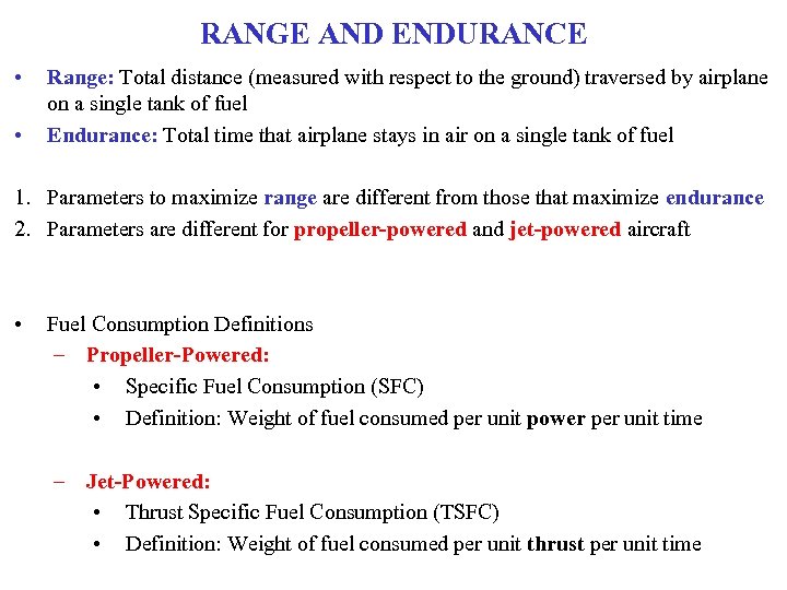 RANGE AND ENDURANCE • • Range: Total distance (measured with respect to the ground)