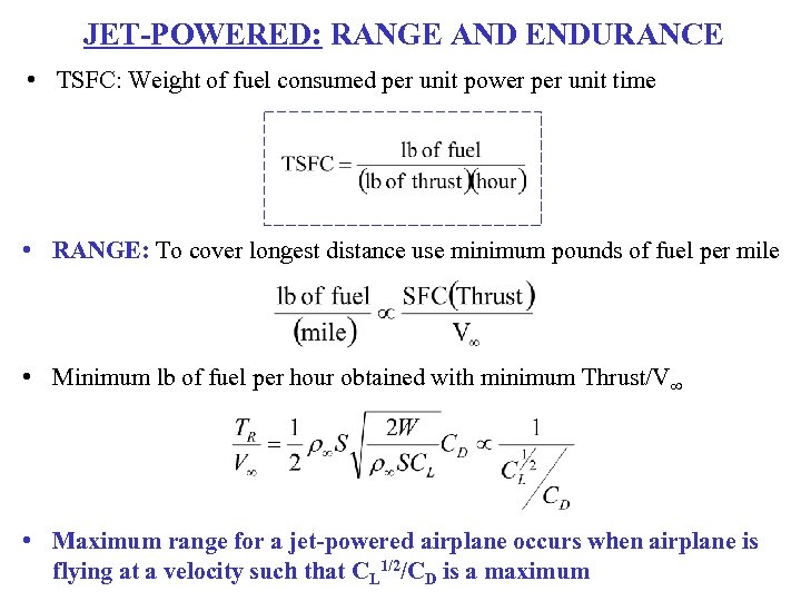 JET-POWERED: RANGE AND ENDURANCE • TSFC: Weight of fuel consumed per unit power per