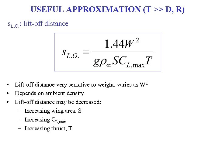 USEFUL APPROXIMATION (T >> D, R) s. L. O. : lift-off distance • Lift-off