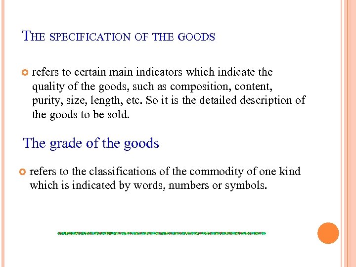 THE SPECIFICATION OF THE GOODS refers to certain main indicators which indicate the quality