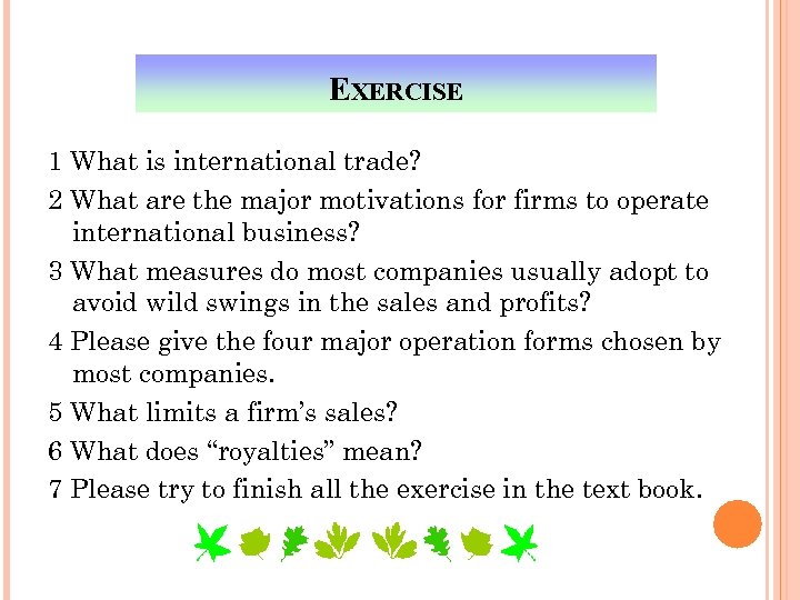 EXERCISE 1 What is international trade? 2 What are the major motivations for firms