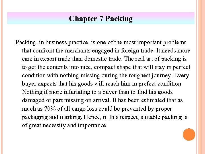 Chapter 7 Packing, in business practice, is one of the most important problems that