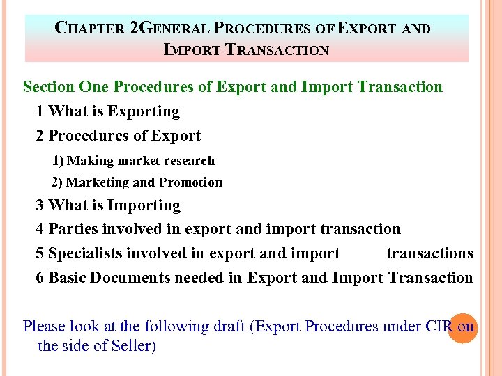 CHAPTER 2 GENERAL PROCEDURES OF EXPORT AND IMPORT TRANSACTION Section One Procedures of Export