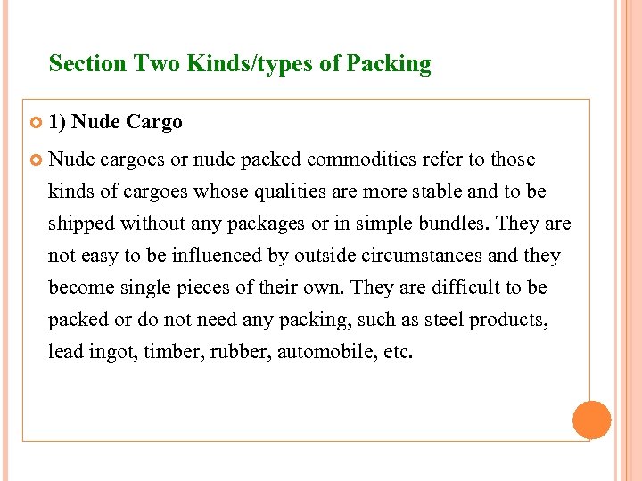 Section Two Kinds/types of Packing 1) Nude Cargo Nude cargoes or nude packed commodities