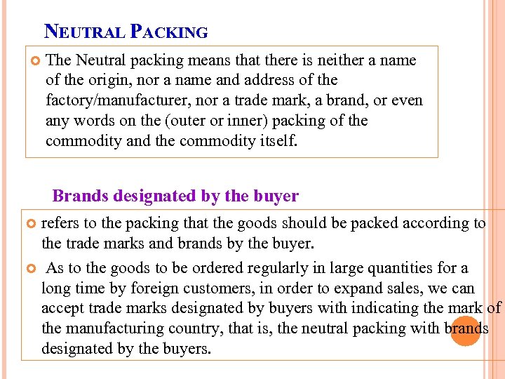 NEUTRAL PACKING The Neutral packing means that there is neither a name of the