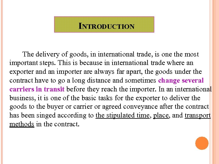 INTRODUCTION The delivery of goods, in international trade, is one the most important steps.