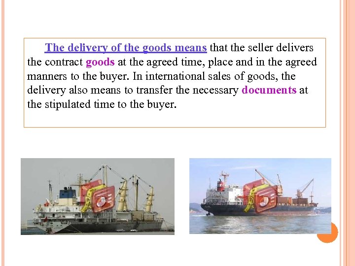The delivery of the goods means that the seller delivers the contract goods at