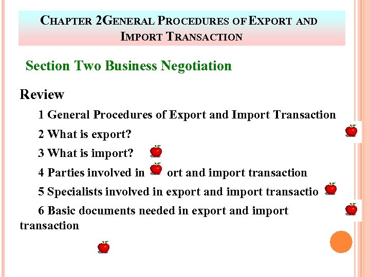 CHAPTER 2 GENERAL PROCEDURES OF EXPORT AND IMPORT TRANSACTION Section Two Business Negotiation Review