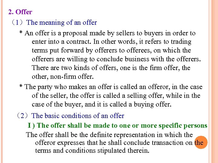 2. Offer （1）The meaning of an offer * An offer is a proposal made