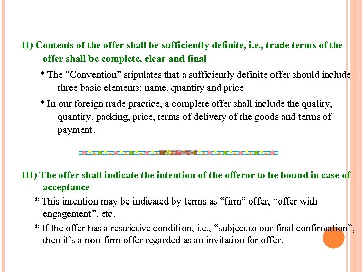 II) Contents of the offer shall be sufficiently definite, i. e. , trade terms