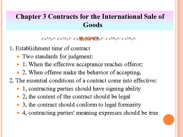Chapter 3 Contracts for the International Sale of Goods 1. Establishment time of contract