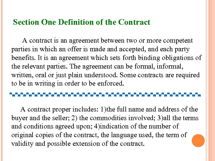 Section One Definition of the Contract A contract is an agreement between two or