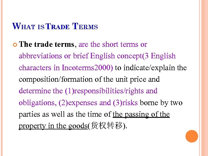 WHAT IS TRADE TERMS The trade terms, are the short terms or abbreviations or