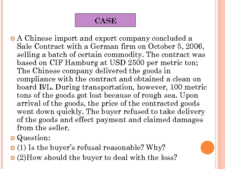 CASE A Chinese import and export company concluded a Sale Contract with a German