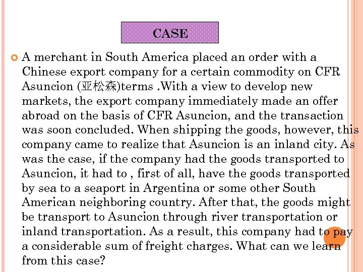 CASE A merchant in South America placed an order with a Chinese export company