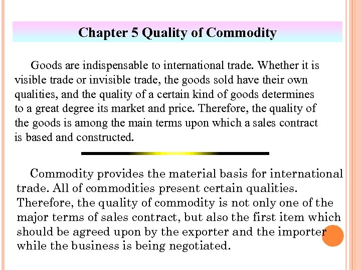 Chapter 5 Quality of Commodity Goods are indispensable to international trade. Whether it is