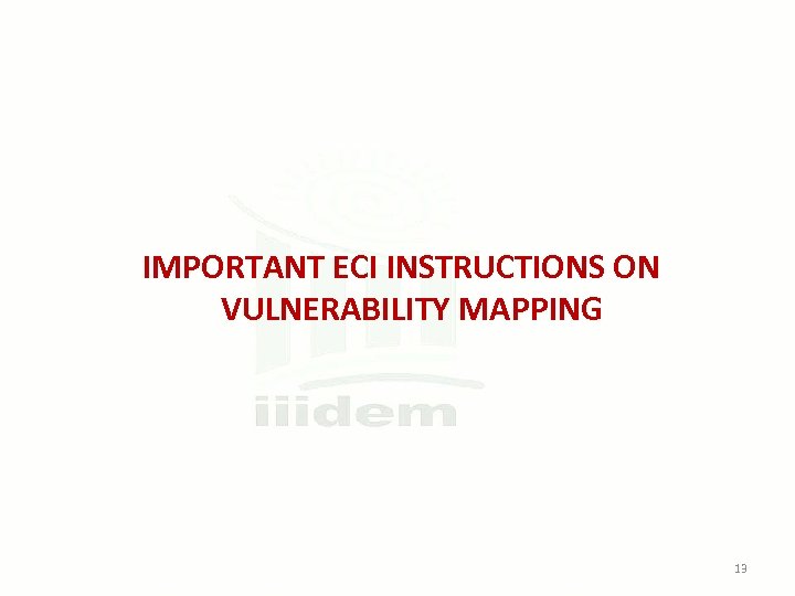 IMPORTANT ECI INSTRUCTIONS ON VULNERABILITY MAPPING 13 