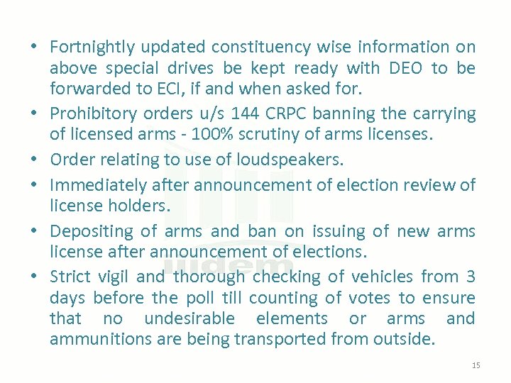  • Fortnightly updated constituency wise information on above special drives be kept ready