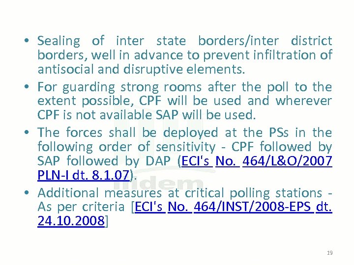  • Sealing of inter state borders/inter district borders, well in advance to prevent