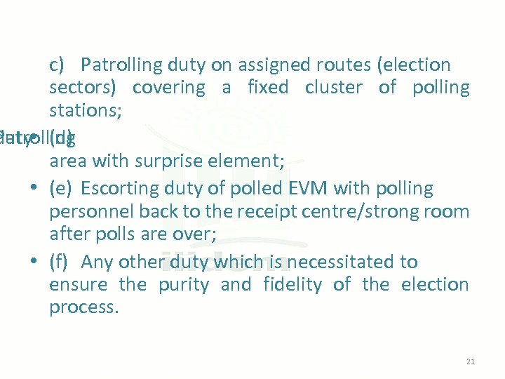 c) Patrolling duty on assigned routes (election sectors) covering a fixed cluster of polling