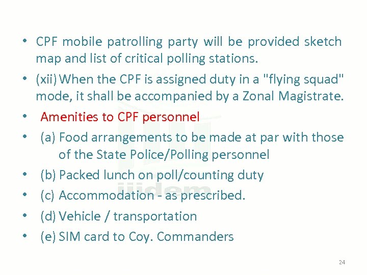  • CPF mobile patrolling party will be provided sketch map and list of