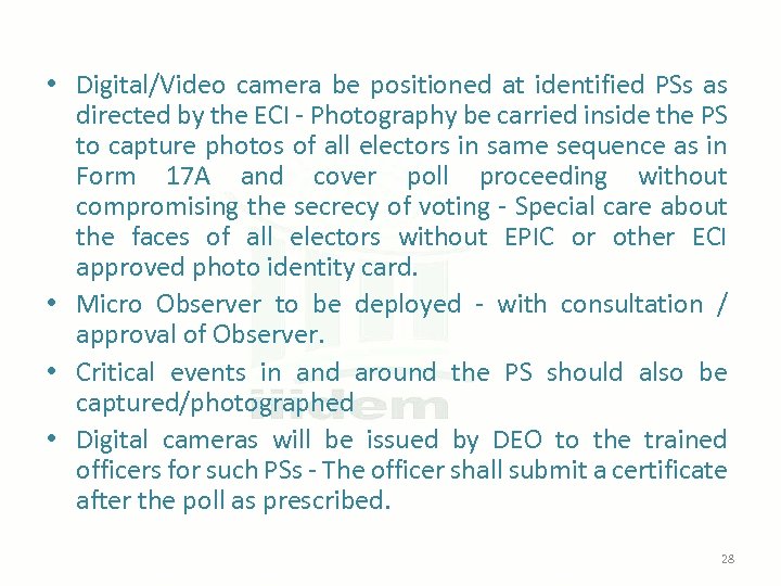  • Digital/Video camera be positioned at identified PSs as directed by the ECI