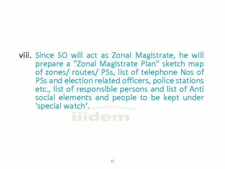 viii. Since SO will act as Zonal Magistrate, he will prepare a "Zonal Magistrate