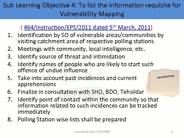 Sub Learning Objective 4: To list the Information requisite for Vulnerability Mapping 1. 2.