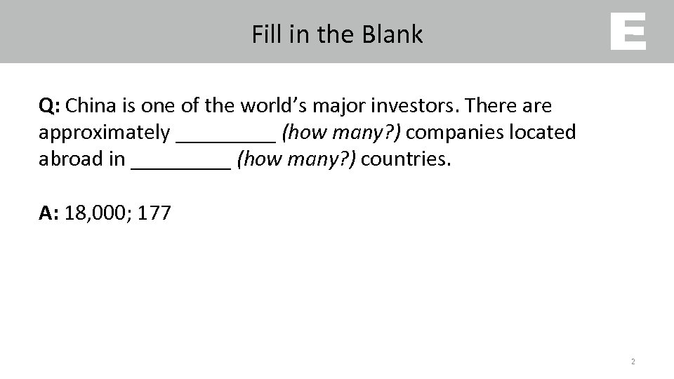 Fill in the Blank Q: China is one of the world’s major investors. There