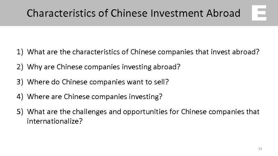 Characteristics of Chinese Investment Abroad 1) What are the characteristics of Chinese companies that