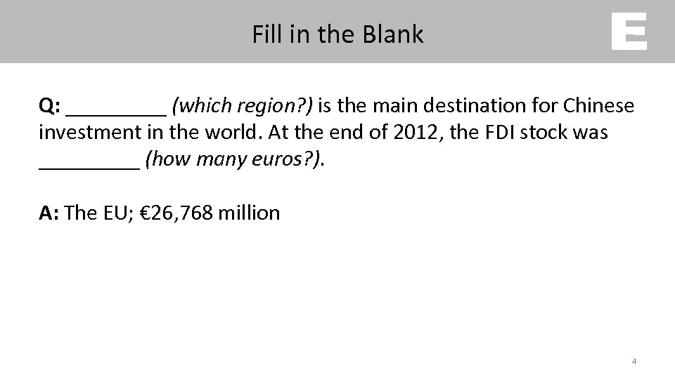 Fill in the Blank Q: _____ (which region? ) is the main destination for