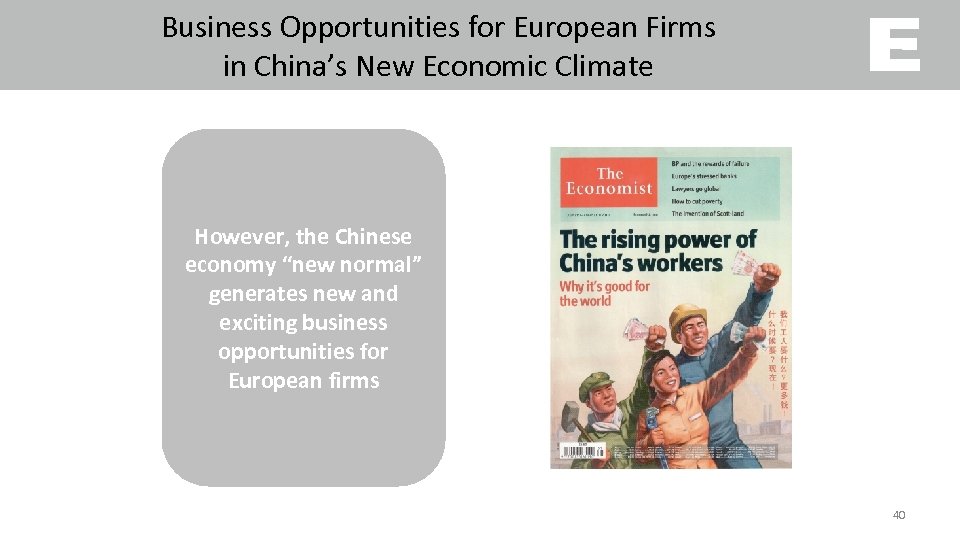 Business Opportunities for European Firms in China’s New Economic Climate However, the Chinese economy