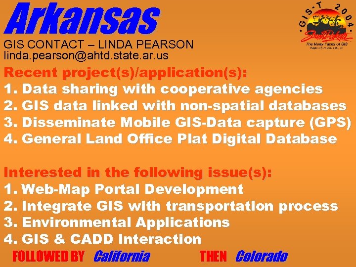 Arkansas GIS CONTACT – LINDA PEARSON linda. pearson@ahtd. state. ar. us Recent project(s)/application(s): 1.