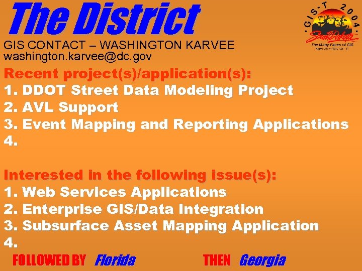 The District GIS CONTACT – WASHINGTON KARVEE washington. karvee@dc. gov Recent project(s)/application(s): 1. DDOT