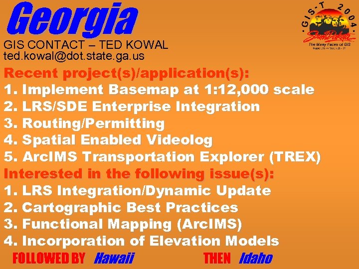 Georgia GIS CONTACT – TED KOWAL ted. kowal@dot. state. ga. us Recent project(s)/application(s): 1.