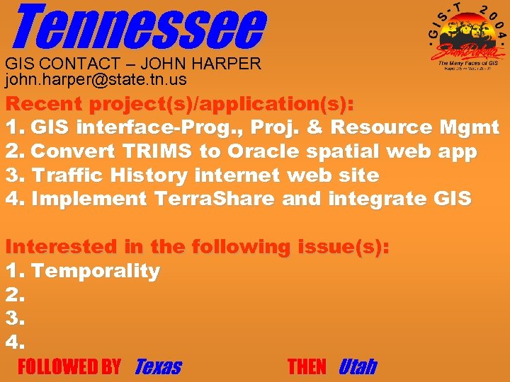 Tennessee GIS CONTACT – JOHN HARPER john. harper@state. tn. us Recent project(s)/application(s): 1. GIS