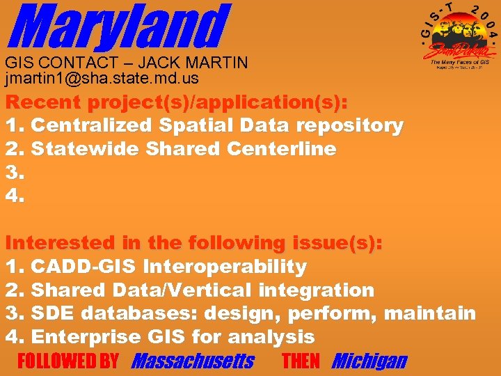 Maryland GIS CONTACT – JACK MARTIN jmartin 1@sha. state. md. us Recent project(s)/application(s): 1.