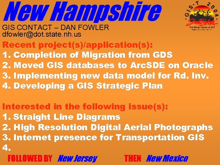 New Hampshire GIS CONTACT – DAN FOWLER dfowler@dot. state. nh. us Recent project(s)/application(s): 1.