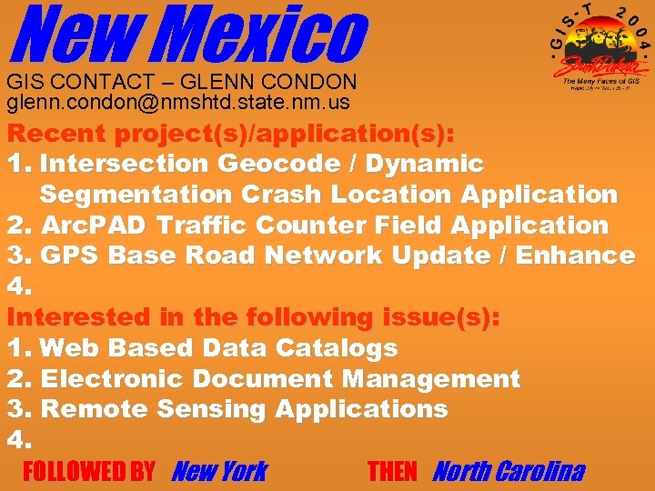 New Mexico GIS CONTACT – GLENN CONDON glenn. condon@nmshtd. state. nm. us Recent project(s)/application(s):