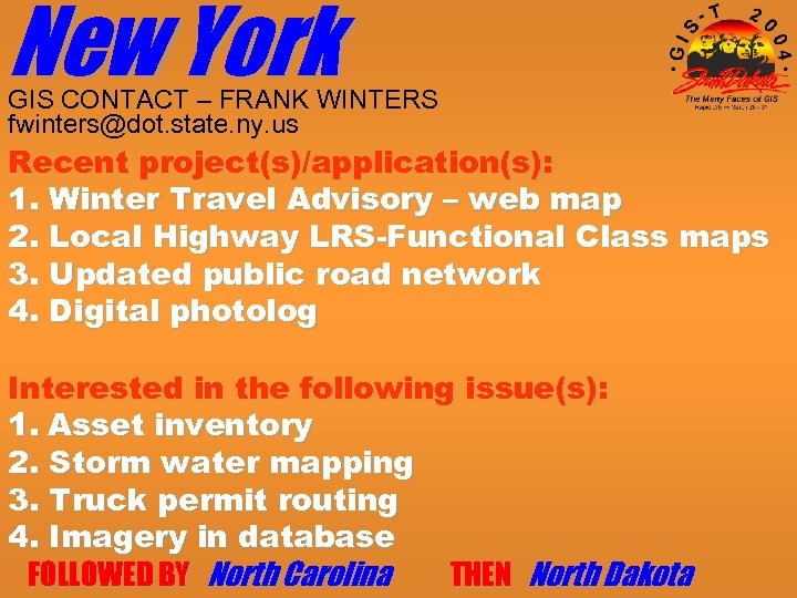 New York GIS CONTACT – FRANK WINTERS fwinters@dot. state. ny. us Recent project(s)/application(s): 1.