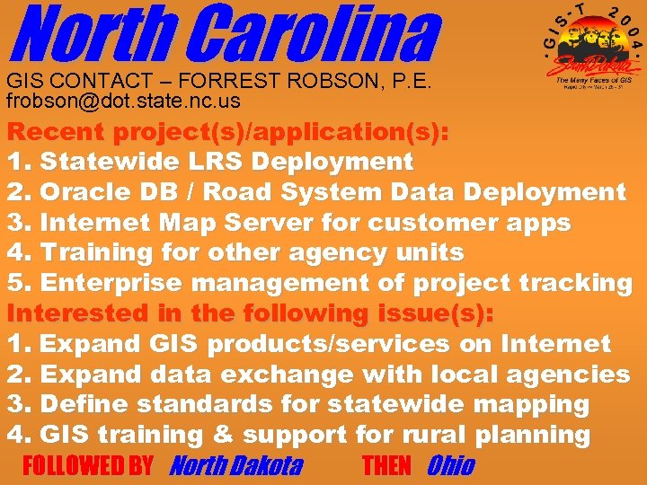 North Carolina GIS CONTACT – FORREST ROBSON, P. E. frobson@dot. state. nc. us Recent