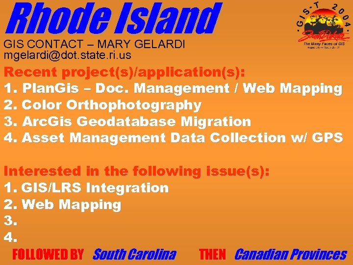 Rhode Island GIS CONTACT – MARY GELARDI mgelardi@dot. state. ri. us Recent project(s)/application(s): 1.