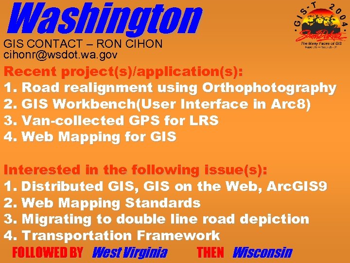 Washington GIS CONTACT – RON CIHON cihonr@wsdot. wa. gov Recent project(s)/application(s): 1. Road realignment