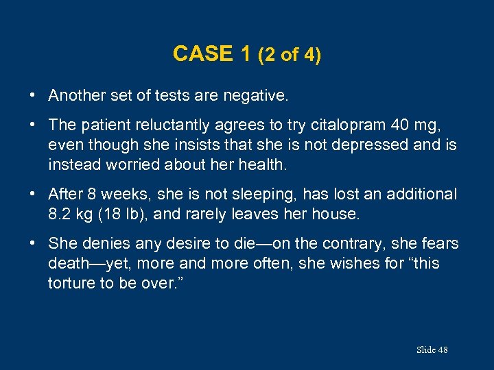 CASE 1 (2 of 4) • Another set of tests are negative. • The