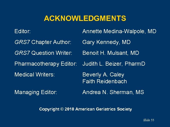 ACKNOWLEDGMENTS Editor: Annette Medina-Walpole, MD GRS 7 Chapter Author: Gary Kennedy, MD GRS 7