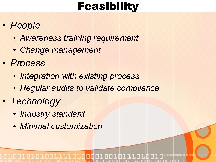 Feasibility • People • Awareness training requirement • Change management • Process • Integration