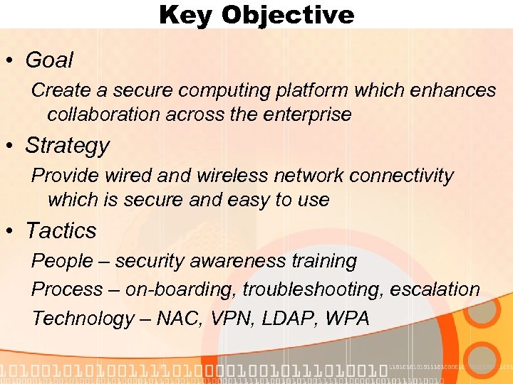 Key Objective • Goal Create a secure computing platform which enhances collaboration across the
